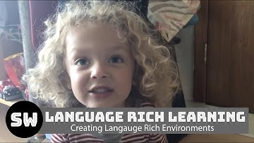 The Benefits of Language Rich Environments