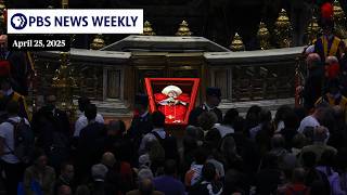 PBS News Weekly: Remembering Pope Francis, Ukraine peace talks falter and more | April 25, 2025