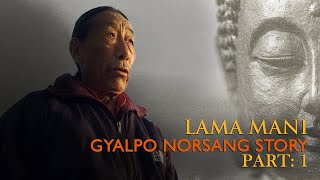 Gyalpo Norsang || Part 01 || Lama Mani