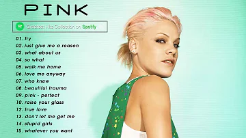 Pink 2021 || Pink Greatest Hits Full Album 2021 | Best Songs of Pink (HQ)