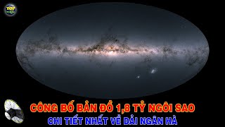 Công Bố Bản Đồ 1,8 Tỷ Ngôi Sao Chi Tiết Nhất Về Dải Ngân Hà Top Thú Vị