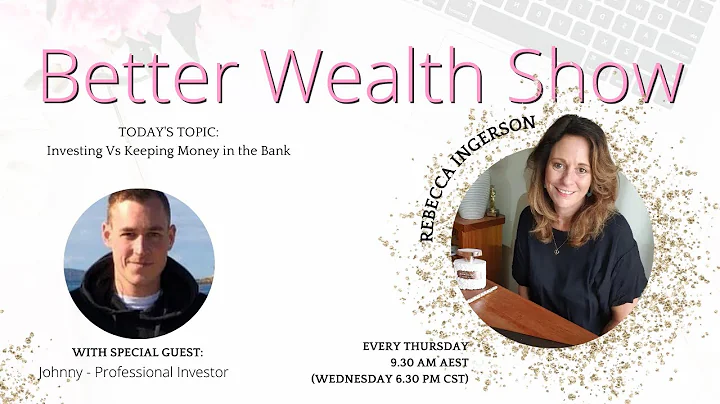 Better Wealth Show -  Episode 2 -  Investing Vs Mo...