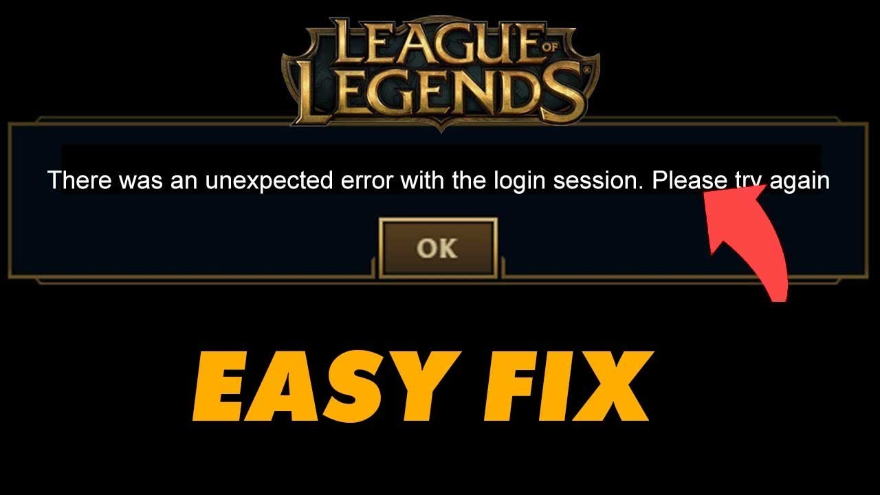FIXED: Unexpected Login Session League Of Legends