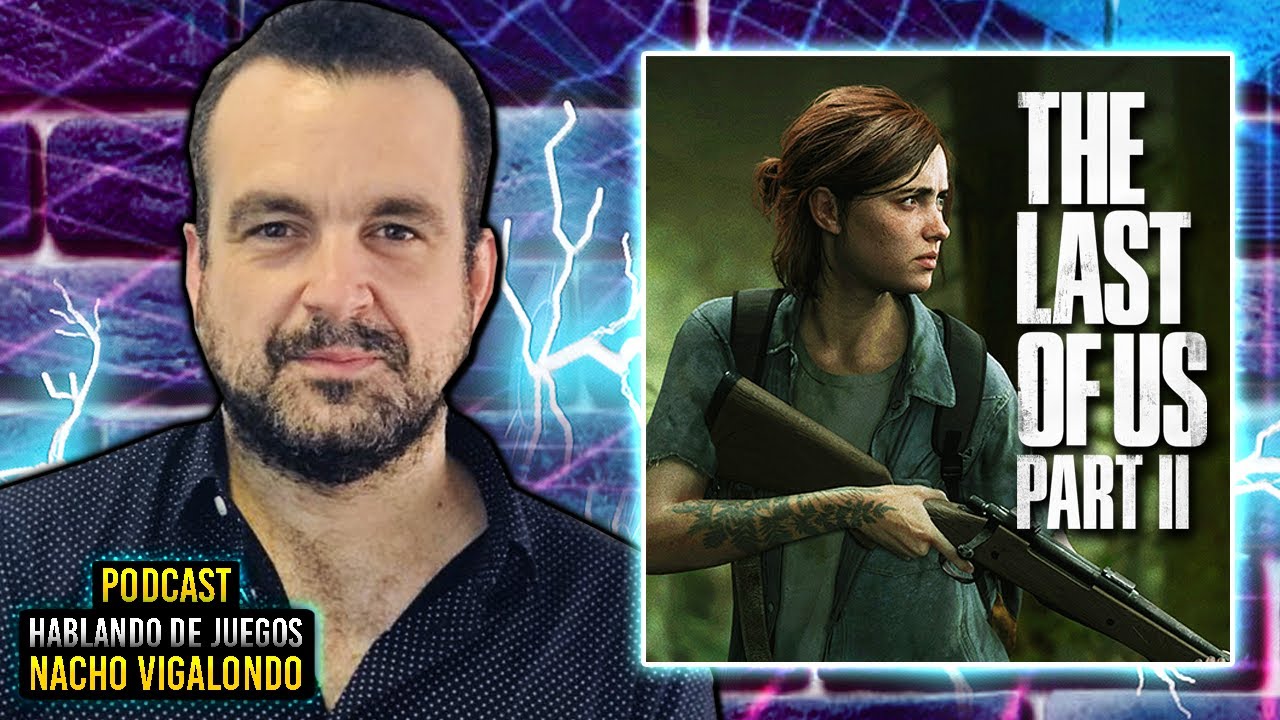 ANÁLISIS NARRATIVO: ELLIE (y JOEL) en THE LAST OF US II, con NACHO VIGALONDO, director de cine
