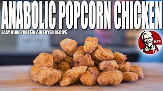 ANABOLIC KFC POPCORN CHICKEN | Easy Low Calorie Air Fryer Fried Chicken Recipe