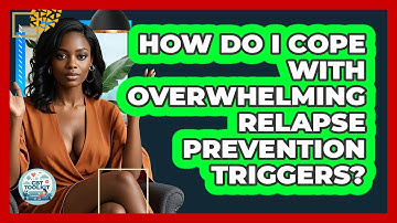 How Do I Cope With Overwhelming Relapse Prevention Triggers? - CBT Toolkit