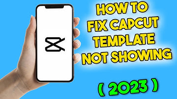 How to Fix CapCut Template Not Showing (2023)