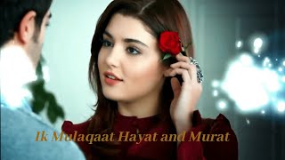 Video thumbnail of "Ik Mulaqaat Main Hayat and Murat dream girl new"