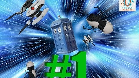 Thinking with Time Machine (1) - A PORTAL 2 MOD!