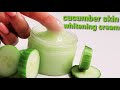 Best Skin whitening Cucumber Cream. /DIY Cucumber face cream