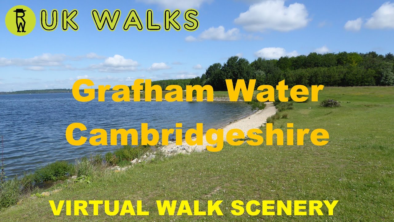Grafham Water Walks In Cambridgeshire Walks Route Scenery Youtube