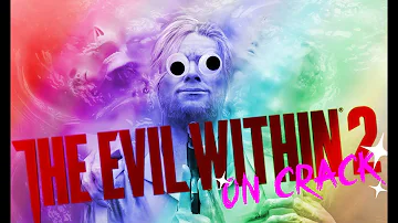 The Evil Within 2 On Crack - Part 1