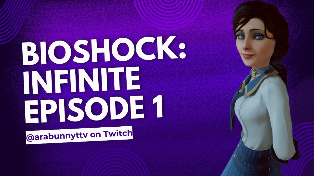 Do you choose the Bird or the Cage? | 18+ ENG| !pet |  Bioshock: Infinite First Playthrough No Comm