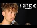 Fight Song by Rachel Platten - in the style of Michele Grandinetti