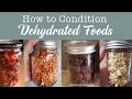 How to Condition Dehydrated Foods for Food Storage and Pantry