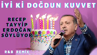 İyi ki Doğdun KUVVET  |  Recep Tayyip Erdoğan REMİX - İsme Özel Doğum Günü Şarkısı Resimi