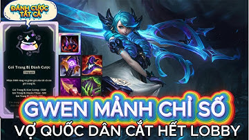 GWEN VỢ QUỐC DÂN CẮT HẾT LOBBY "MAX TỐC ĐỘ ĐÁNH CẮT LIÊN TỤC LƯỢNG PHÉP SIÊU KHỦNG" VÕ ĐÀI
