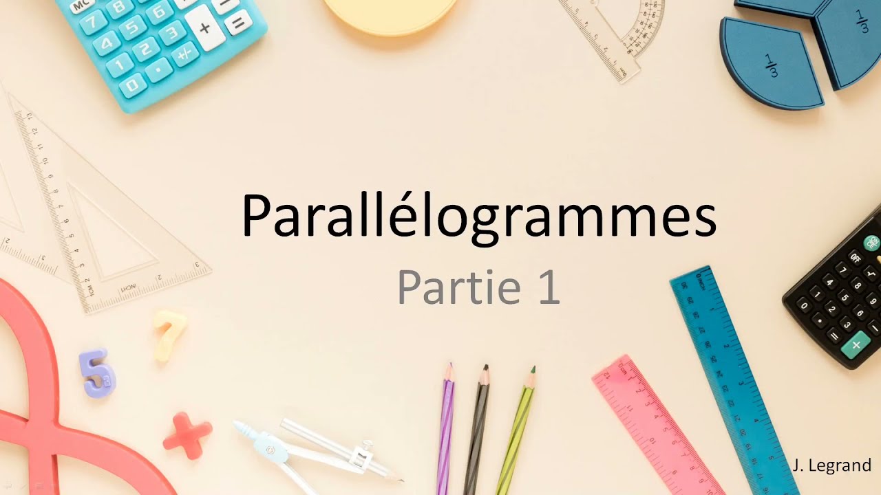 Cours 5ème : Parallélogrammes - Partie 1