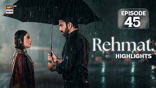 Rehmat Episode 45 | Highlights | Hina Tariq | Junaid Khan | ARY Digital Drama