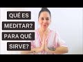 Qué es meditar, beneficios y una práctica cortita para que pruebes