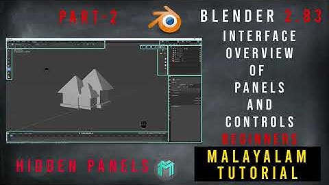 BLENDER 2.83 Interface Overview of HIDDEN Panels and Controls PART 2 ||Malayalam Tutorial -BEGINNERS
