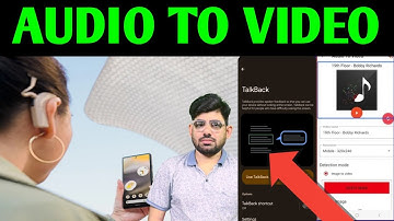 How to Convert Audio to Video with TalkBack for Visually Impaired Users | Accessibility Guide