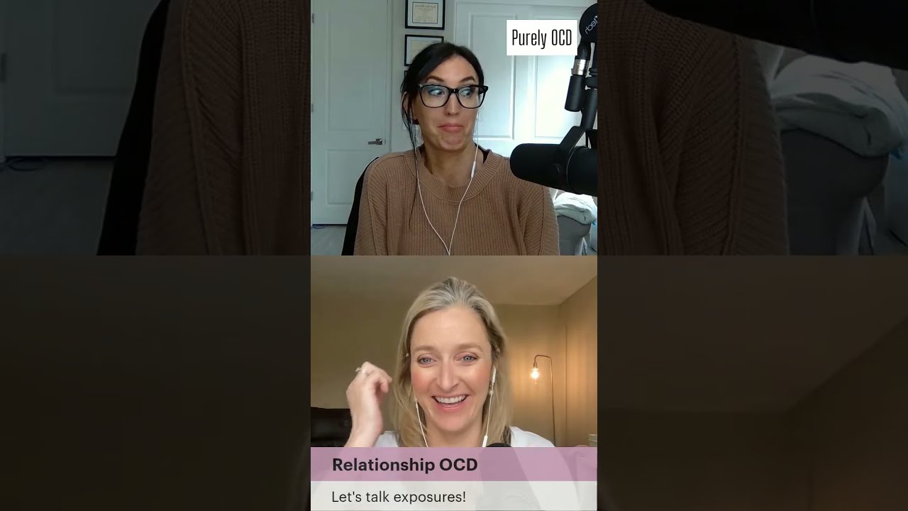 Relationship OCD, Part III: Exposures