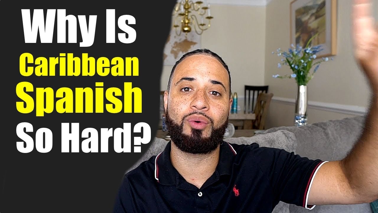 Why Is It So Hard To Understand Caribbean Spanish?