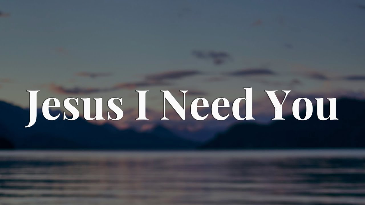 Jesus I Need You - Hillsong Worship || [Mix Lyrics] - Gerald, CeCe Winans, Gerald, CityAlight