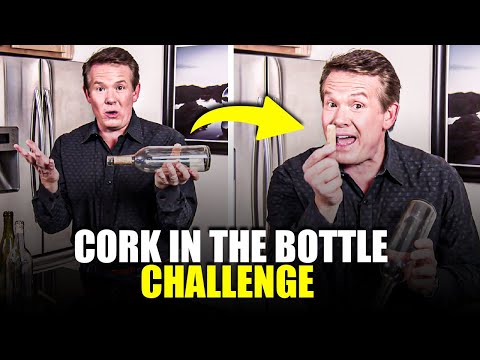 The Cork In The Bottle Challenge...