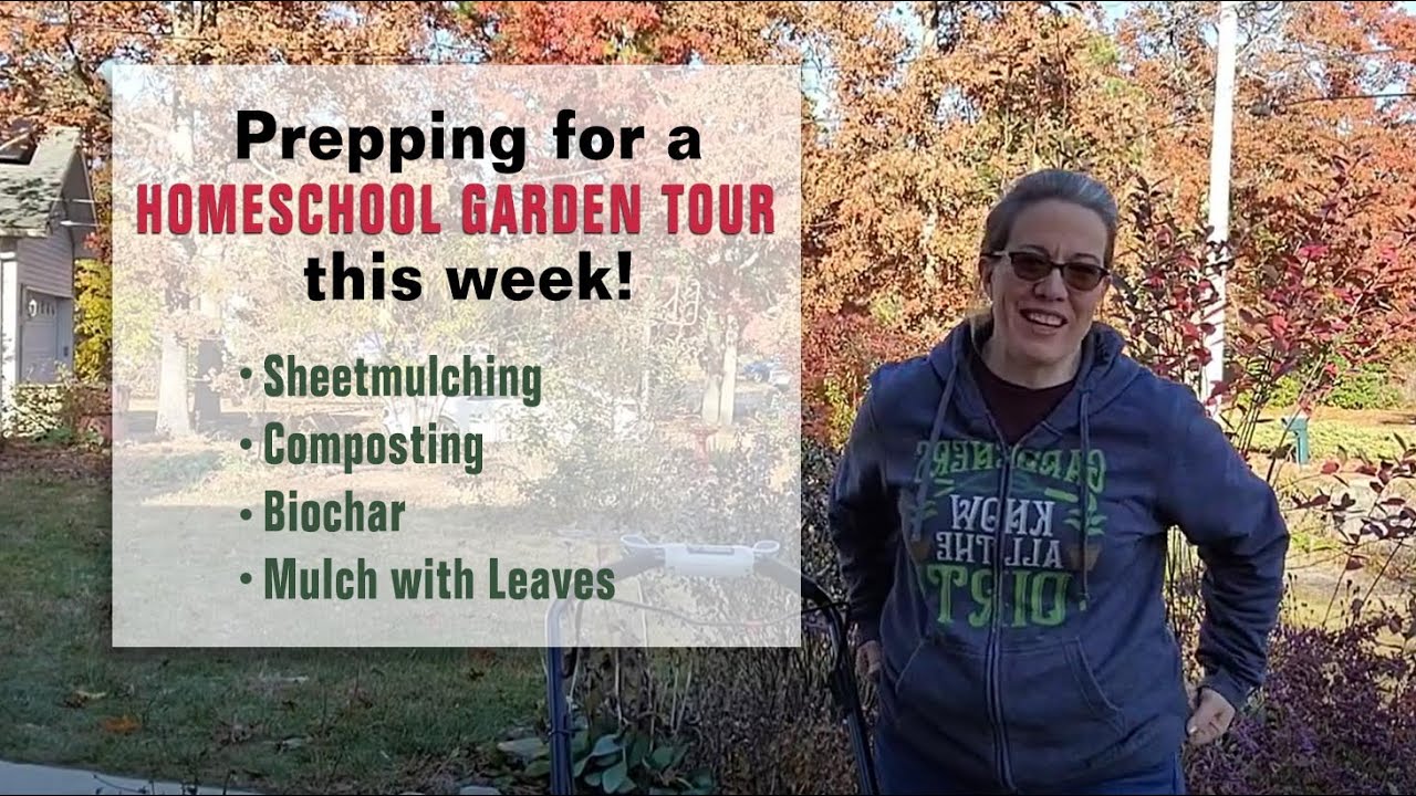 Prepping for a Homeschool Garden Tour - Chores!