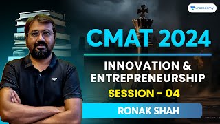 CMAT 2024 | Innovation and Entrepreneurship | Session  04 | Ronak Shah #cmat2024