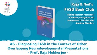 Raja & Neil's FASD Book Club - Session 6, Diagnosing FASD in Context of Overlapping Presentations