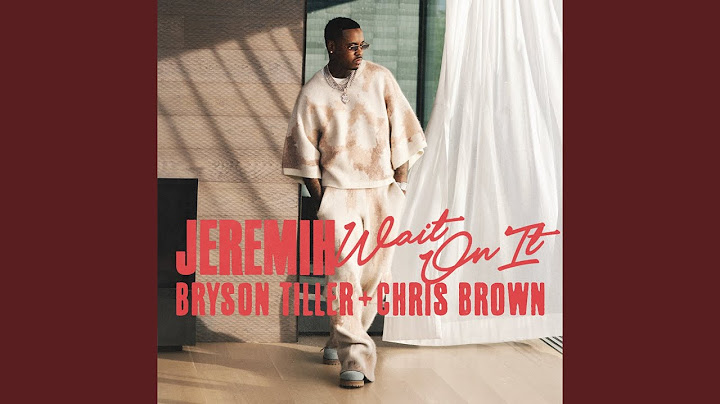Wait On It (feat. Bryson Tiller & Chris Brown)