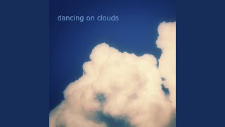 Dancing On Clouds