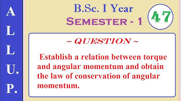 Torque and Angular Momentum | Conservation of Angular Momentum | BSc 1st Year | Physics | Semester 1