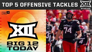 Ari & James Pick the Top 5 Offensive Tackles | Big 12 Today