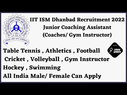 IIT ISM Dhanbad Recruitment 2022 ¶ Apply Online ¶ Junior Coaching Assistant Coaches / Gym Instructor