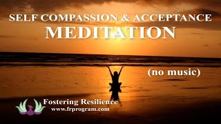 Self Compassion and Acceptance Meditation no music