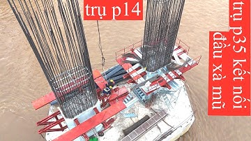 cầu đại ngãi 1 tổng trụ neo p25 có 6 cọc hạ lòng thép cọc 5 ngày 22/9/2025