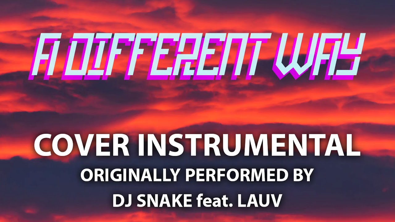 backing track app A Different Way (Cover Instrumental) [In the Style of DJ Snake feat. Lauv]