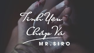 Tình Yêu Chắp Vá - Mr Siro (Lyrics Video) chords