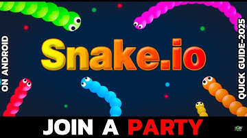 How to Play Snake.io with Friends (Join Party 2025)?