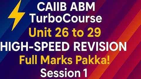 ⚡ CAIIB ABM TurboCourse | Unit 26 to 29 || High-Speed Revision | Full Marks Pakka! Session 1
