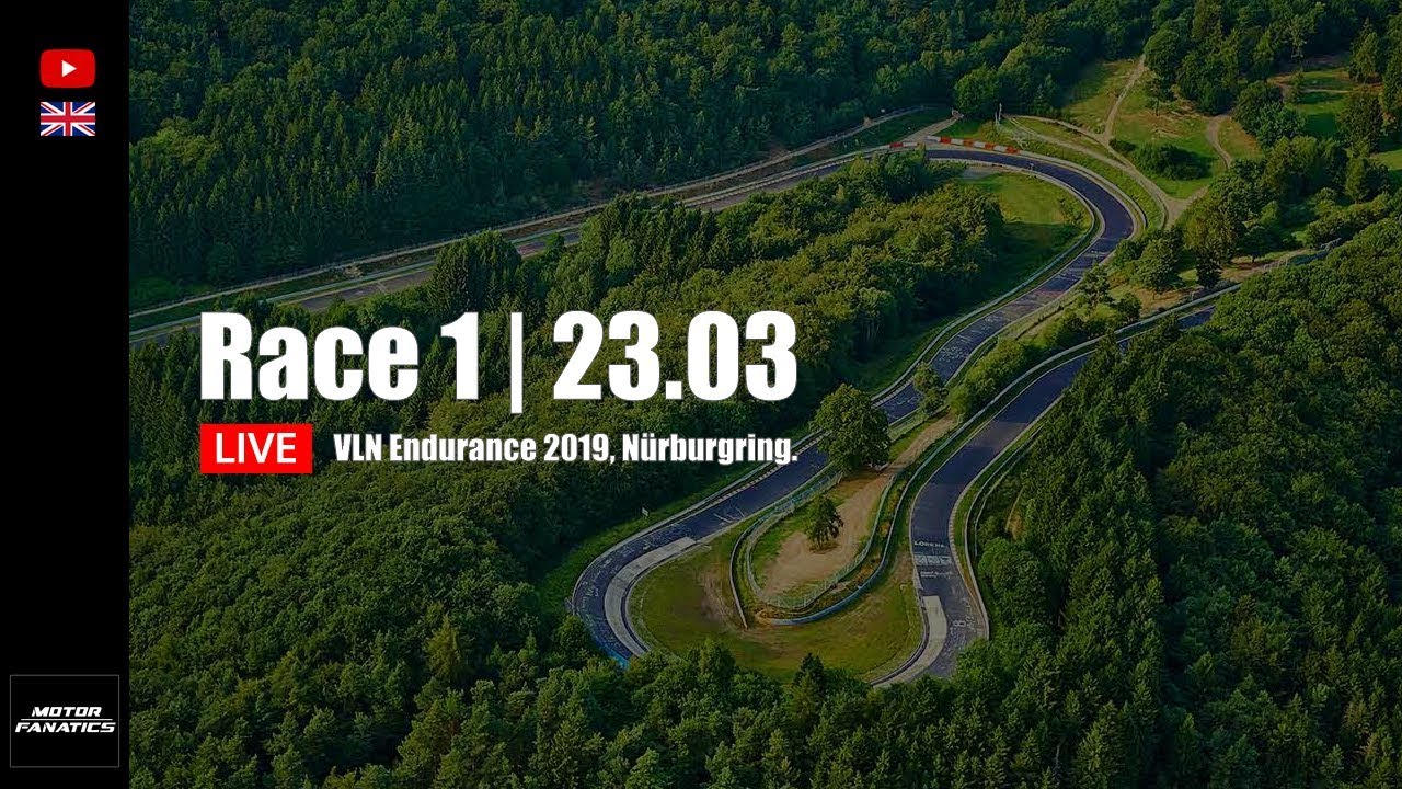 VLN 2019 Race 1 | Nürburgring | Motor Fanatics