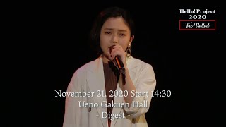 「Hello! Project 2020 〜The Ballad〜」 November 21, 2020 Start 14:30・Ueno Gakuen Hall - Digest -