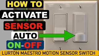 how to setup auto-on and auto-off sensor mode in lutron maestro motion sensor switch for light