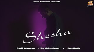 Shesha - Pavii Ghuman | New Punjabi song 2022 | Preet Sukh | Backkbencherrs | Latest Punjabi Song