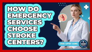 How Do Emergency Services Choose Stroke Centers?