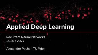 Applied Deep Learning 2026 - Lecture 4 - Recurrent Neural Networks